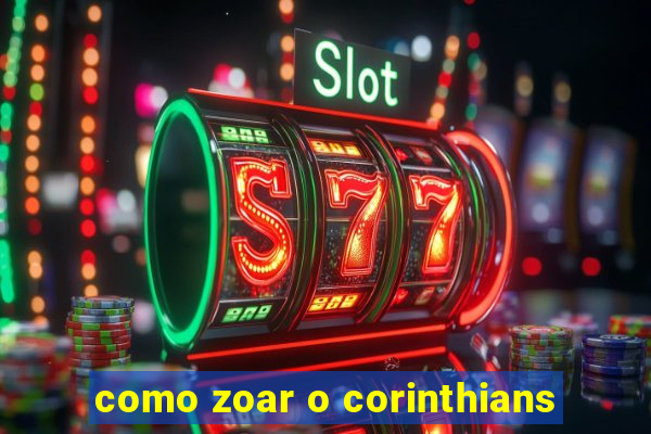 como zoar o corinthians